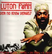 Lutan Fyah - Dem No Know Demself