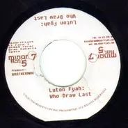 Lutan Fyah - Who Draw Last