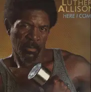 Luther Allison - Here I Come