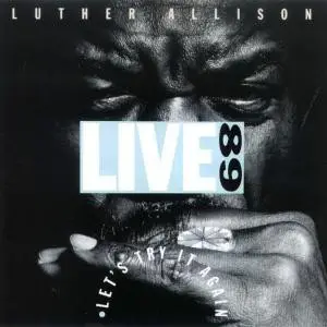Luther Allison - Let's Try It Again - Live 89