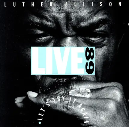 Luther Allison - Live '89 - Let's Try It Again
