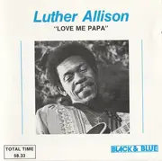 CD - Luther Allison - Love Me Papa