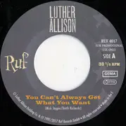 7inch Vinyl Single - Luther Allison - You Can't Always Get What You Want