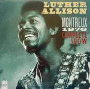 LP - Luther Allison - Montreux 1976 - Complete Show - 180g