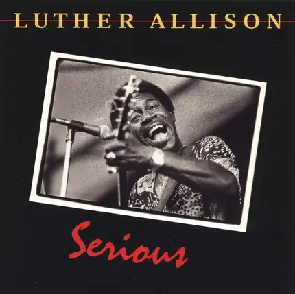 Luther Allison - Serious