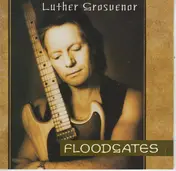 Luther Grosvenor - Floodgates