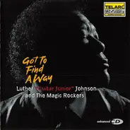 Luther "Guitar Junior" Johnson And The Magic Rockers - Got to Find a Way