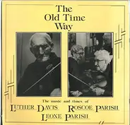 Luther Davis , Roscoe Parish , Leone Parish - The Old Time Way