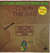 Luther Kent & Trick Bag - It's in the Bag