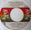 7inch Vinyl Single - Luther Ingram - Get To Me / Trying To Find My Love