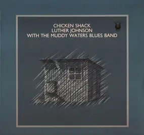 Luther Johnson - Chicken Shack