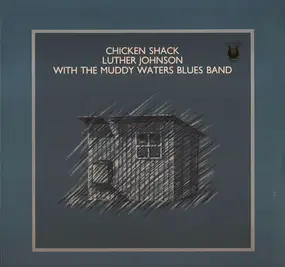 Luther Johnson - Chicken Shack
