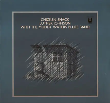 Luther Johnson With Muddy Waters Blues Band - Chicken Shack