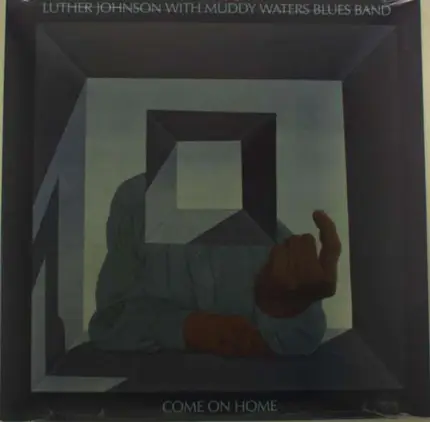 Luther Johnson / Muddy Waters Blues Band - Come On Home