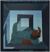 LP - Luther Johnson, Muddy Waters Blues Band - Come On Home - Still Sealed