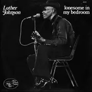 LP - Luther Johnson - Lonesome In My Bedroom