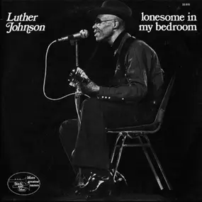 Luther Johnson - Lonesome In My Bedroom