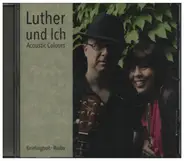 Luther und Ich - Acoustic Colours