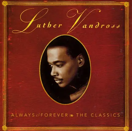 Luther Vandross - Always & Forever: The Classics