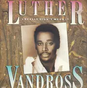 12inch Vinyl Single - Luther Vandross - I Really Didn't Mean It