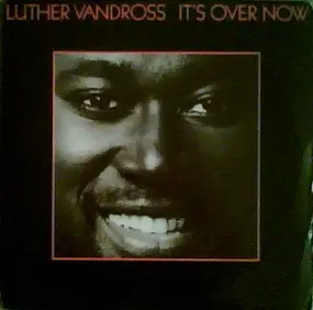Luther Vandross - It's Over Now
