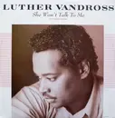 12'' - Luther Vandross - She Won't Talk To Me
