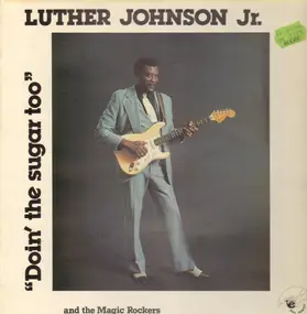 Luther Johnson - Doin' The Sugar Too