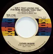 Luther Ingram - Ain't That Loving You (For More Reasons Than One) / Home Don't Seem Like Home