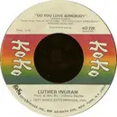 7'' - Luther Ingram - Do You Love Somebody / How I Miss My Baby