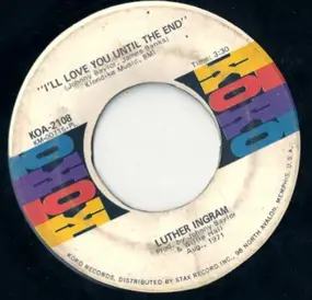 Luther Ingram - I'll Love You Until The End / Ghetto Train