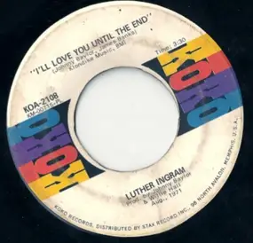 Luther Ingram - I'll Love You Until The End / Ghetto Train