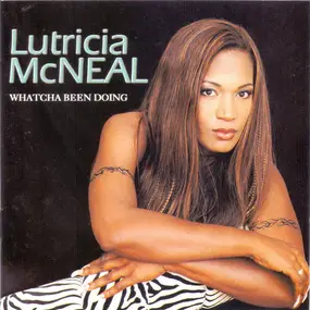 Lutricia Mc Neal - Whatcha Been Doing