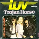 7'' - Luv' - Trojan Horse / Life Is On My Side