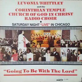 LuVonia Whittley And The Corinthian Radio Choir - Going To Be With The Lord