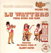 Lu Watters & His Yerba Buena Jass Band - The 50's Recordings Volume Two (Feat. Clancy Hayes)