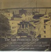 LP - Lu Watters And The Yerba Buena Jazz Band - The San Francisco Style: Vol 2 Watter's Originals And Ragtime