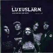 Luxuslärm - 1000 KM bis zum Meer