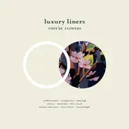 Luxury Liners - They're Flowers