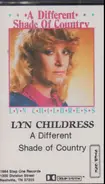 Lyn Childress - A Different Shade Of Country