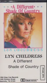 Lyn Childress - A Different Shade Of Country