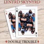 Lynyrd Skynyrd - Double Trouble