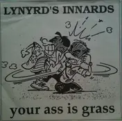 Lynyrd's Innards - Your Ass Is Grass