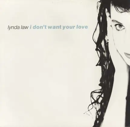 Lynda Law - I Don't Want Your Love