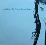 Lynda Law - I Don't Want Your Love