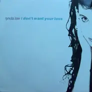 Lynda Law - I Don't Want Your Love