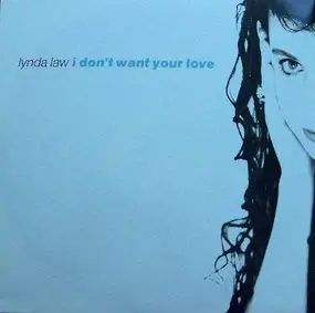 Lynda Law - I Don't Want Your Love