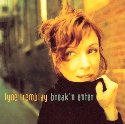 Lyne Tremblay - Break'n Enter