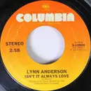 7inch Vinyl Single - Lynn Anderson - Isn't It Always Love