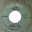 7inch Vinyl Single - Lynn Anderson - Listen To A Country Song / That's What Loving You Has Meant To Me
