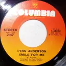 7inch Vinyl Single - Lynn Anderson - Smile For Me / A Man Like Your Daddy
